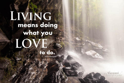 Living Means Doing What You Love to do. 